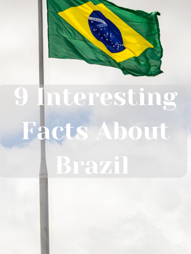 9 Interestings Facts About Brazil