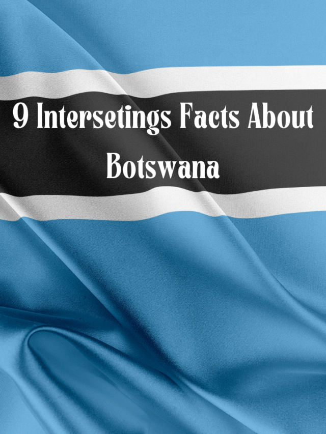 9 Interesting Facts About Botswana