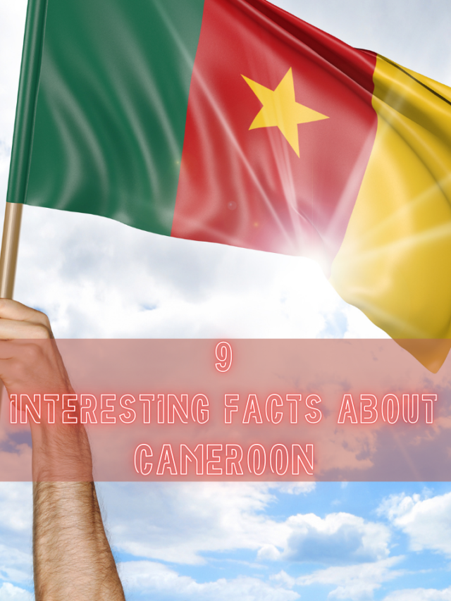 9 Interesting Facts About Cameroon